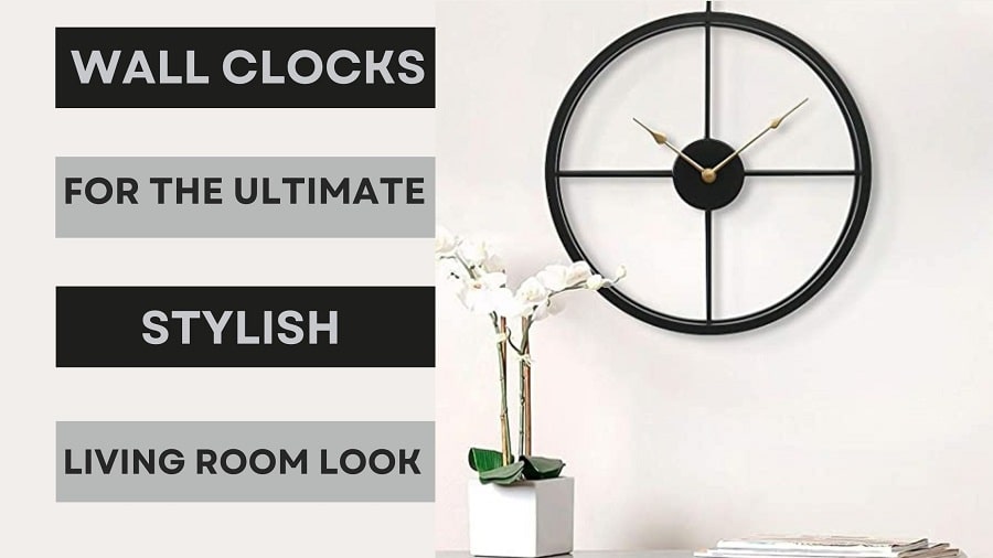wall clocks for the ultimate stylish living room