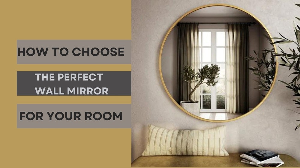 how to choose the perfect wall mirror