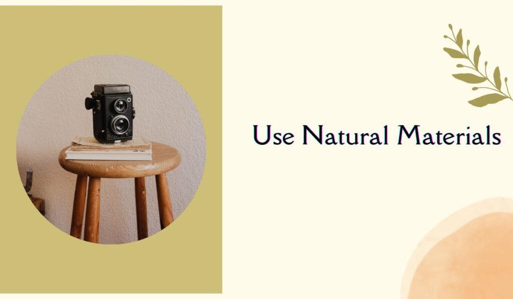 Use Natural Materials- rustic decor ideas