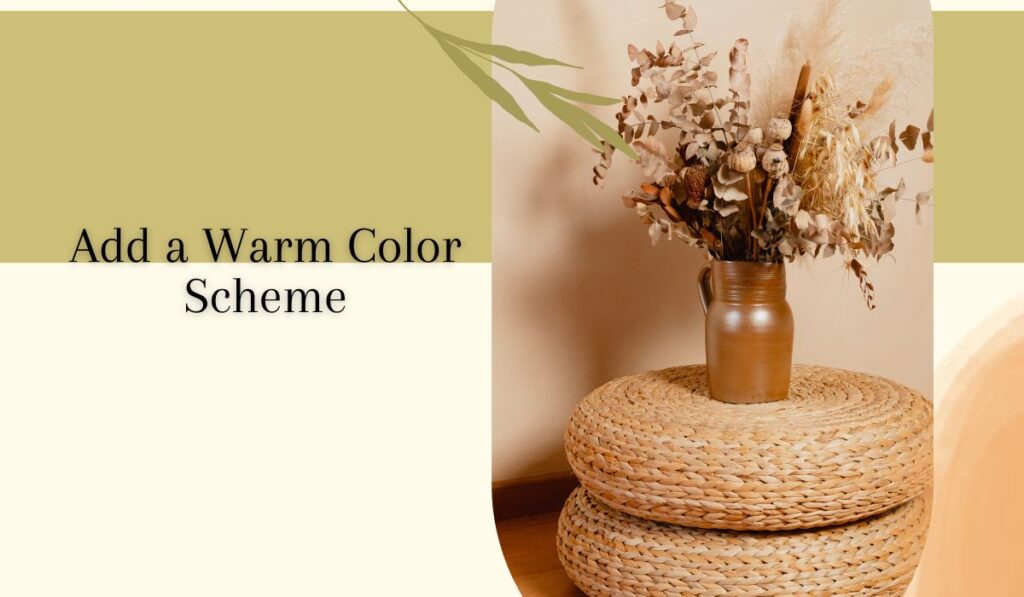 Add a Warm Color Scheme- Rustic decor ideas