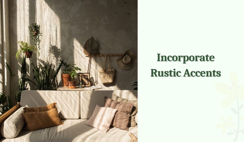 Incorporate Rustic Accents- Farmhouse Decor Ideas