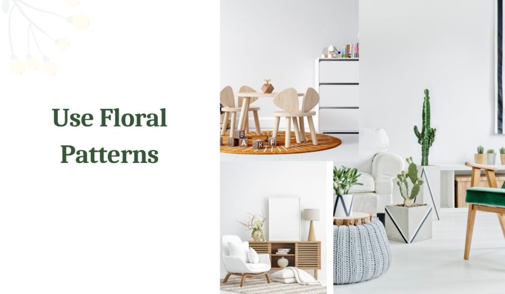 Use Floral Patterns- Farmhouse Decor Ideas