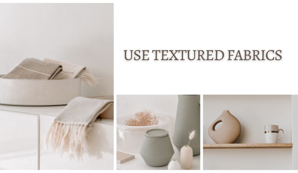 Use Textured Fabrics- Modern Decor Ideas