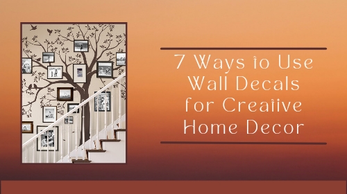 7 Ways to Use Wall Decals for Creative Home Decor