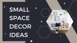 Small Space Decor Ideas
