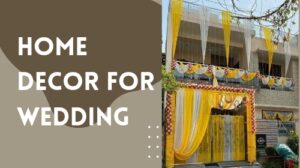 Home Decor for Wedding