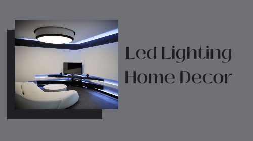 LED Lights for Home Decor