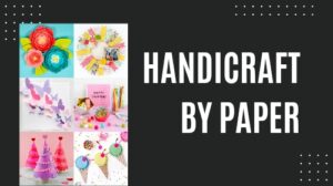 Handicraft by Paper