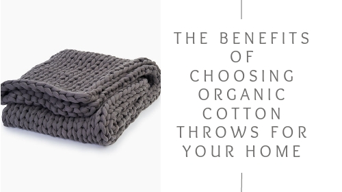 The Benefits of Choosing Organic Cotton Throws for Your Home