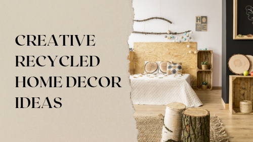 Creative Recycled Home Decor Ideas