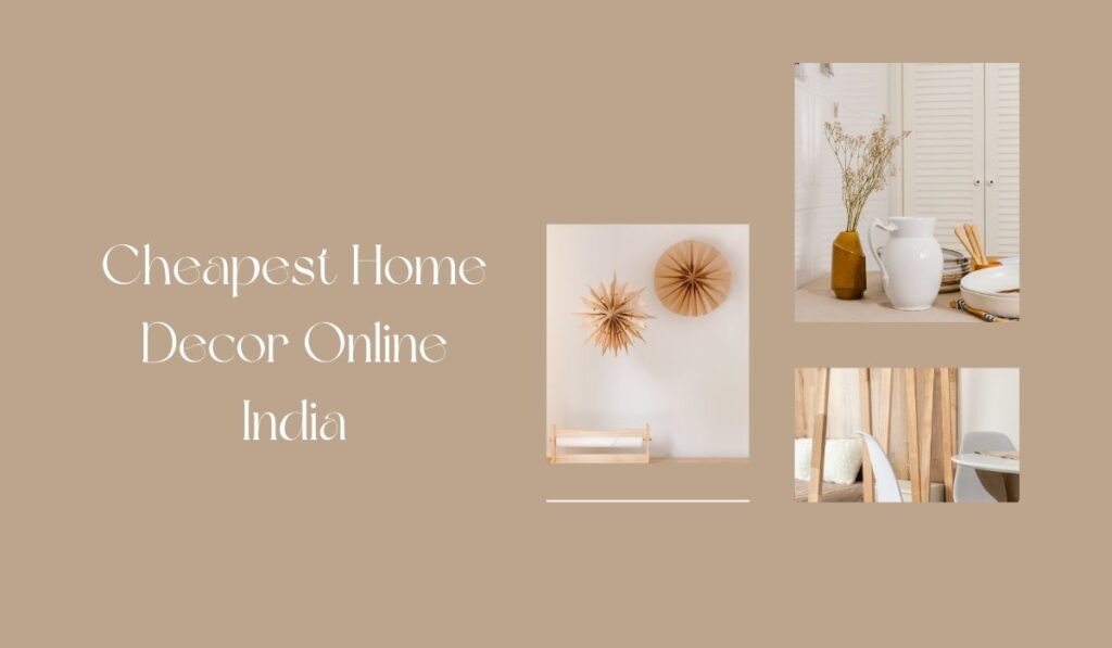 Cheapest Home Decor Online India