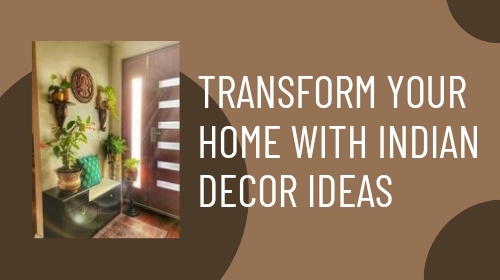 Transform Your Home with Indian Decor Ideas