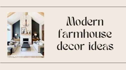 Modern farmhouse decor ideas