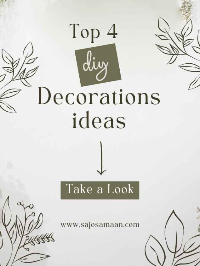 Top 4 DIY Decoration Ideas