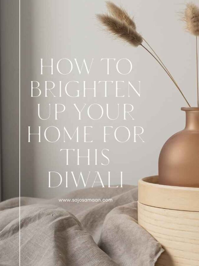 How to Brighten up your Home for this Diwali